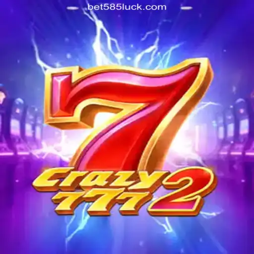 Exploring Crazy7772: A Thrilling Slot Adventure on 585Luck.COM Platform