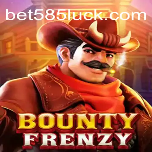 BountyFrenzy: Revolutionizing the World of Online Gaming at 585Luck.COM