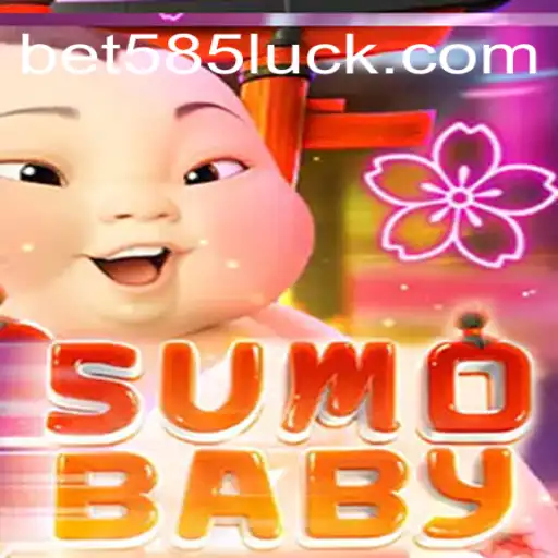 SumoBaby: The Thrilling Intersection of Gaming and Chance on 585Luck.COM