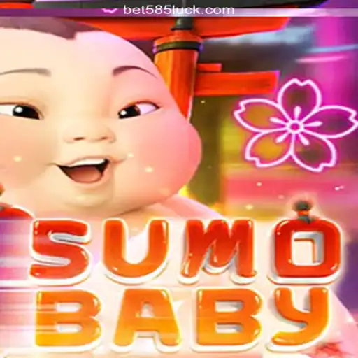 SumoBaby: The Thrilling Intersection of Gaming and Chance on 585Luck.COM