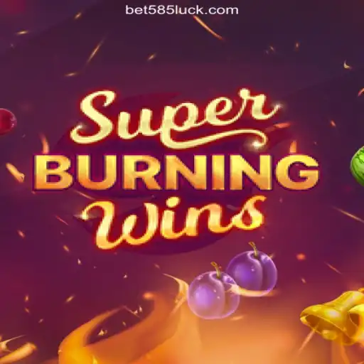 SuperBurningWins: A Complete Guide to the Game on 585Luck.COM Platform-Oficial Slots Brasil #1